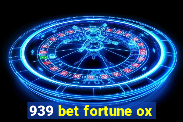 939 bet fortune ox